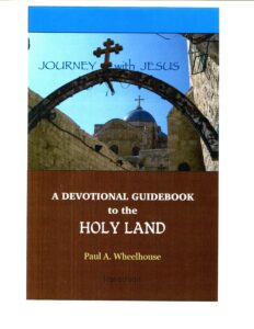 A devotional guidebook to the Holy Land Journey with Jesus P. Wheelhouse